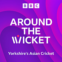 Around the Wicket - Yorkshire's Asian Cricket