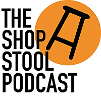 The Shop Stool Podcast
