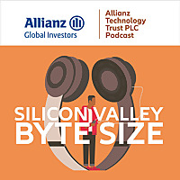 Silicon Valley Byte Size - The Allianz Technology Trust Podcast