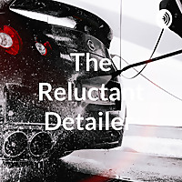 The Reluctant Detailer