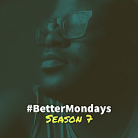 #BetterMondays