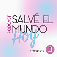 salvé el mundo hoy