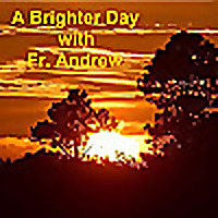 A Brighter Day with Fr Andrew