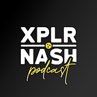 XPLR.NASH Podcast