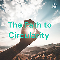 The Path to Circularity
