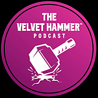 The Velvet Hammer&trade; Podcast