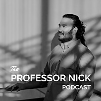 The Professor Nick Podcast
