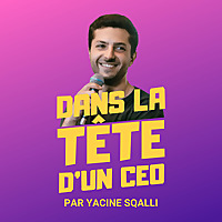 Dans la t&ecirc;te d'un CEO par Yacine Sqalli