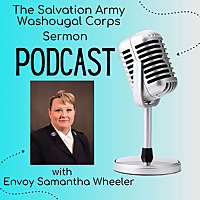 The Salvation Army Of Camas/Washougal Sermon Podcast