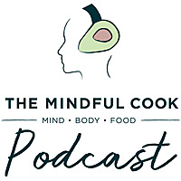 The Mindful Cook Podcast from Josie Buck, The Mindful Cook.