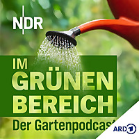 Im Gr&uuml;nen Bereich Der NDR Gartenpodcast