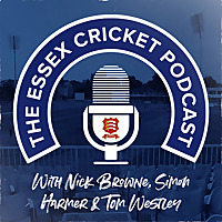 The Essex Cricket Podcast