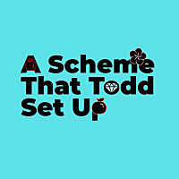 A Scheme That Todd Set Up