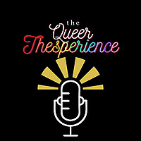 The Queer Thesperience