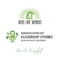 The Bend Like Bamboo Resilience Podcast