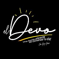 EL DEVO DE LA MA&Ntilde;ANA