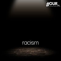 #OUR_racism