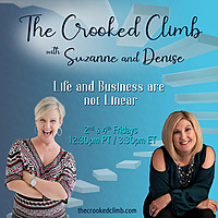 The Crooked Climb with Suzanne and Denise: Life and Business are not Linear