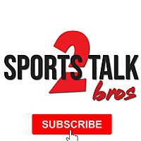 2 Bros & Sports Talk