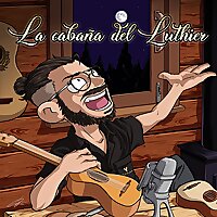 La caba&ntilde;a del Luthier