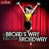 A Broad's Way Through Broadway