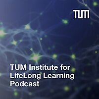 TUM Institute for LifeLong Learning Podcast