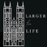 Larger For Life