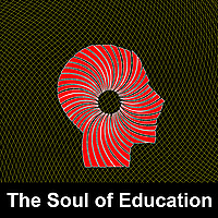 The Soul of Education