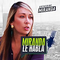 MIRANDA LE HABLA...