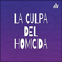La Culpa del Homicida