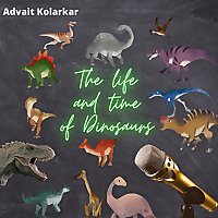 The Life and Time of Dinosaurs
