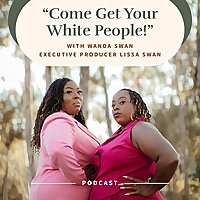 Come Get Your White People