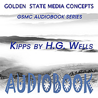 GSMC Audiobook Series: Kipps by H.G. Wells