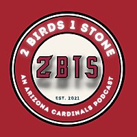 2 Birds 1 Stone: An Arizona Cardinals Podcast