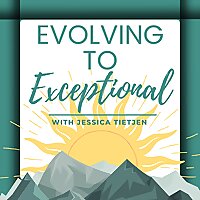 Evolving to Exceptional with Jessica Tietjen