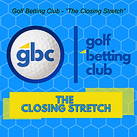 Golf Betting Club - 'The Closing Stretch'