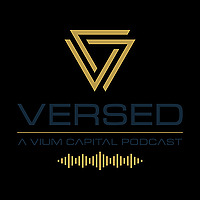 VERSED: A VIUM Capital Podcast