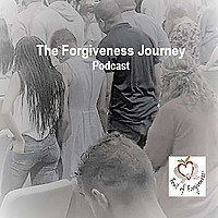 The Forgiveness Journey Podcast