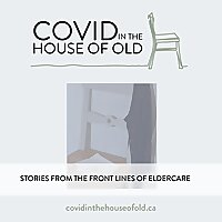 COVID in the House of Old