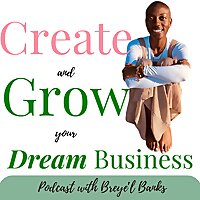 Create & Grow Your Dream Business