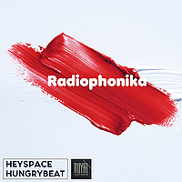 Radiophonika by Heyspace & HungryBeat