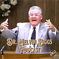Dr. Melvin Biggs Podcast
