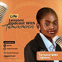 Life lessons with tamunominini