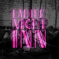 Ladies Night INN