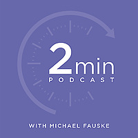 Two Minute Podcast with MichaelFauske
