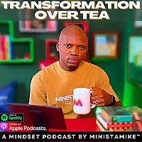 Transformation Over Tea w/ Michael Ojuola
