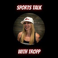 Sports Talk With Tropp