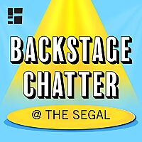 Backstage Chatter @ The Segal