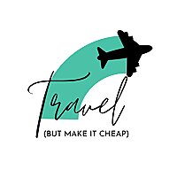 Travel...but Make It Cheap!