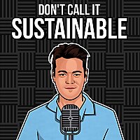 Don't Call It Sustainable!